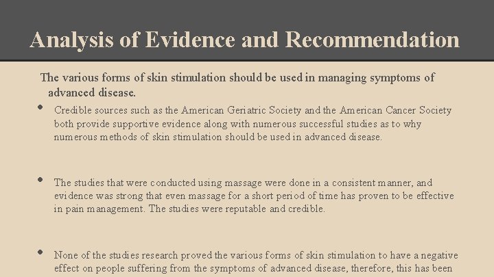 Analysis of Evidence and Recommendation The various forms of skin stimulation should be used