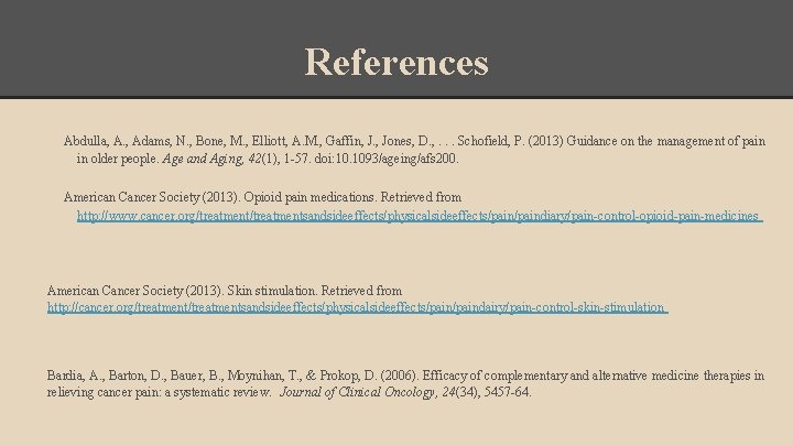 References Abdulla, A. , Adams, N. , Bone, M. , Elliott, A. M. ,