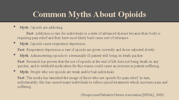 Common Myths About Opioids • • Myth: Opioids are addicting Fact: Addiction is rare