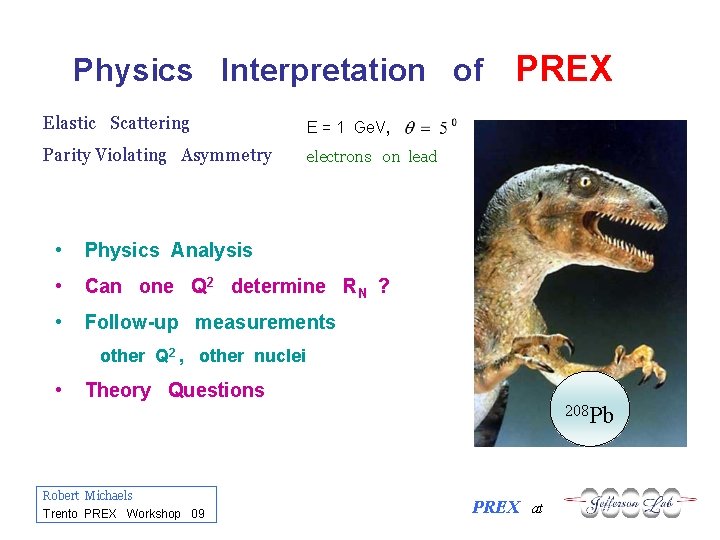 Physics Interpretation of PREX Elastic Scattering E = 1 Ge. V, Parity Violating Asymmetry