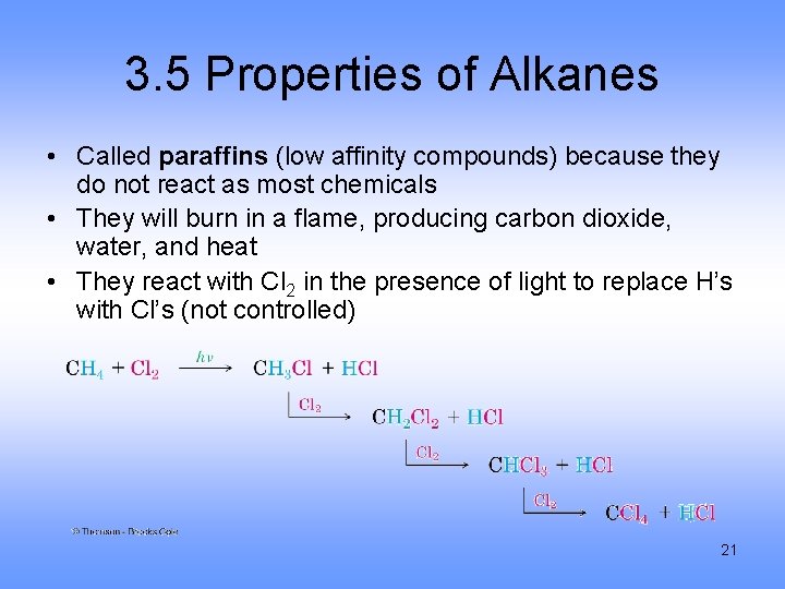 3. 5 Properties of Alkanes • Called paraffins (low affinity compounds) because they do