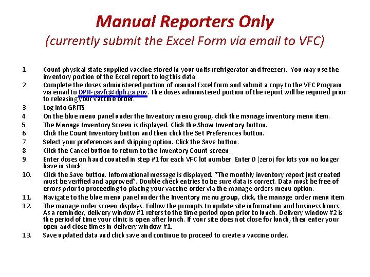 Manual Reporters Only (currently submit the Excel Form via email to VFC) 1. 2.
