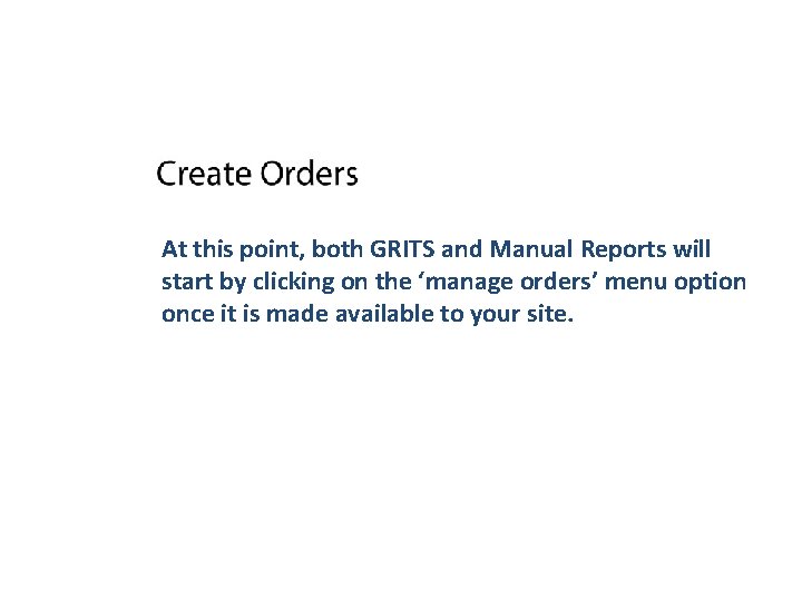 At this point, both GRITS and Manual Reports will start by clicking on the