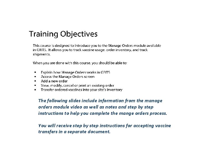 The following slides include information from the manage orders module video as well as