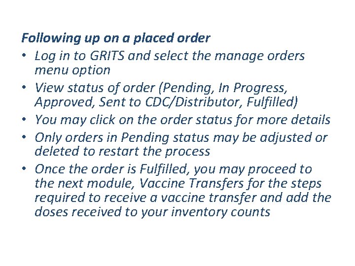 Following up on a placed order • Log in to GRITS and select the