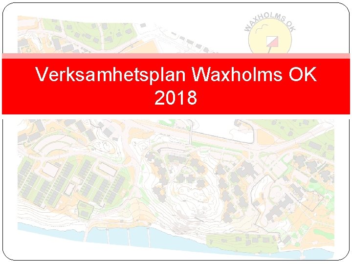 Verksamhetsplan Waxholms OK 2018 
