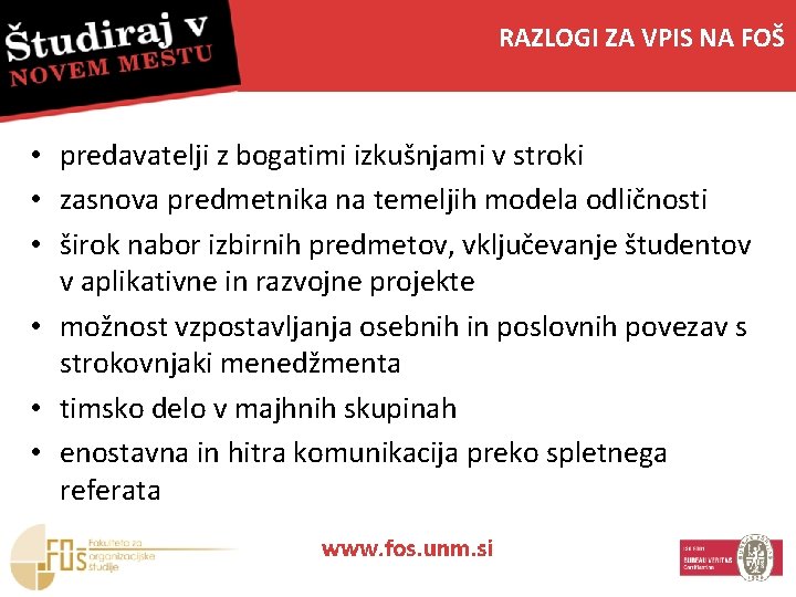 RAZLOGI ZA VPIS NA FOŠ • predavatelji z bogatimi izkušnjami v stroki • zasnova