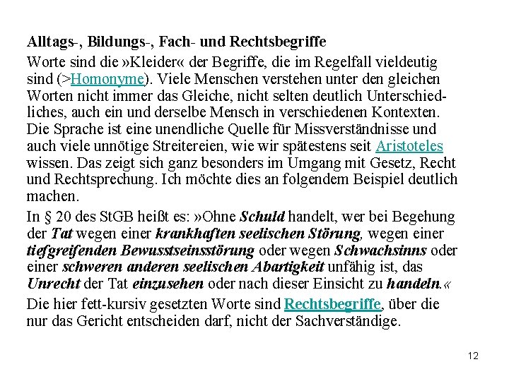 Alltags-, Bildungs-, Fach- und Rechtsbegriffe Worte sind die » Kleider « der Begriffe, die