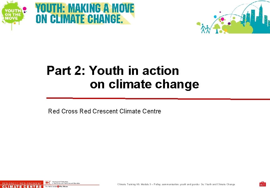 Part 2: Youth in action on climate change Red Cross Red Crescent Climate Centre