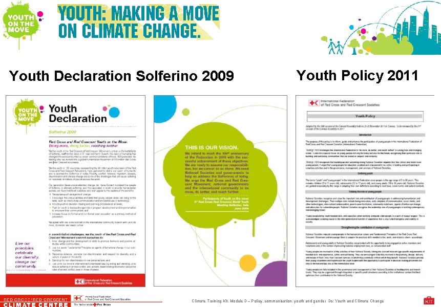 Youth Declaration Solferino 2009 Youth Policy 2011 Climate Training Kit. Module 3 – Policy,