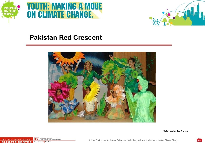 Pakistan Red Crescent Photo: Pakistan Red Crescent Climate Training Kit. Module 3 – Policy,