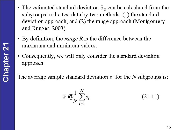 Chapter 21 • The estimated standard deviation can be calculated from the subgroups in