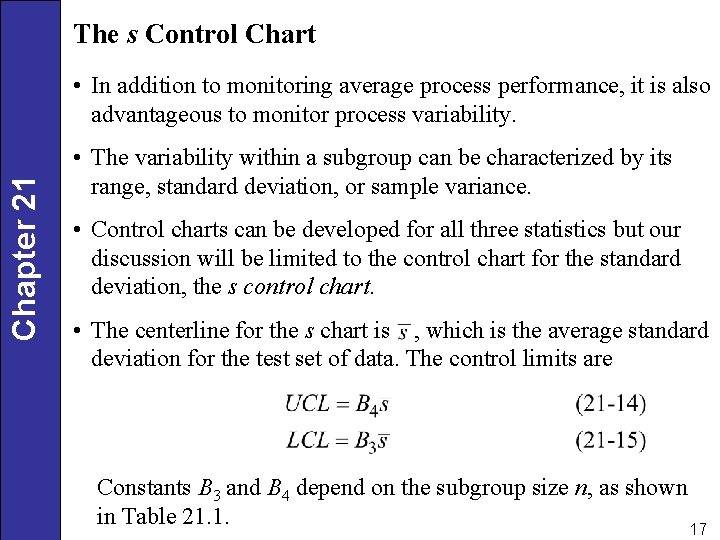 The s Control Chart Chapter 21 • In addition to monitoring average process performance,