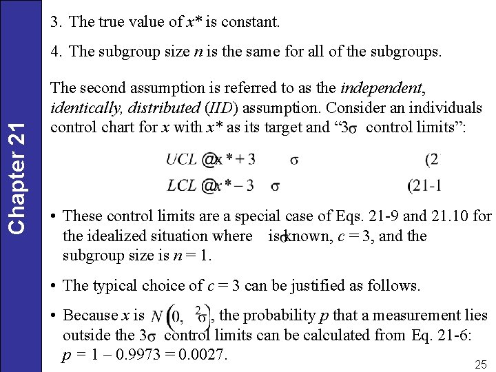 3. The true value of x* is constant. Chapter 21 4. The subgroup size