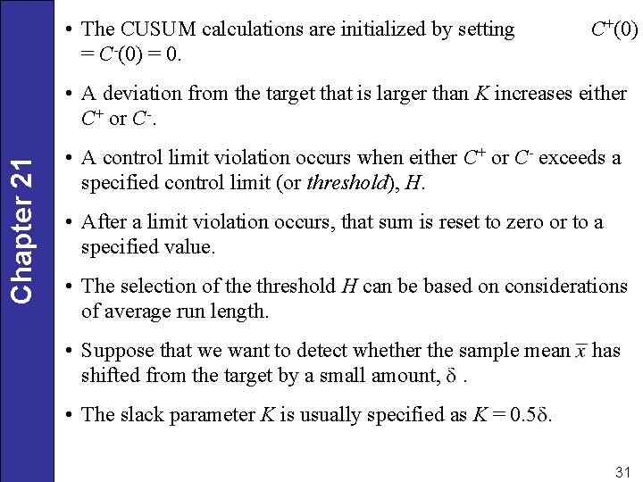  • The CUSUM calculations are initialized by setting = C-(0) = 0. C+(0)