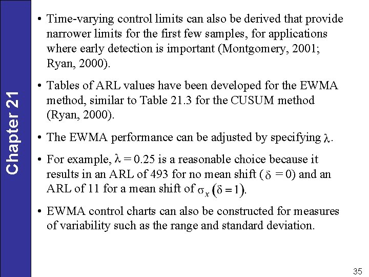 Chapter 21 • Time-varying control limits can also be derived that provide narrower limits