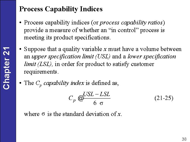 Process Capability Indices Chapter 21 • Process capability indices (or process capability ratios) provide