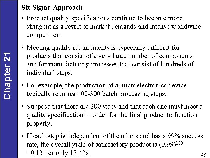 Six Sigma Approach Chapter 21 • Product quality specifications continue to become more stringent