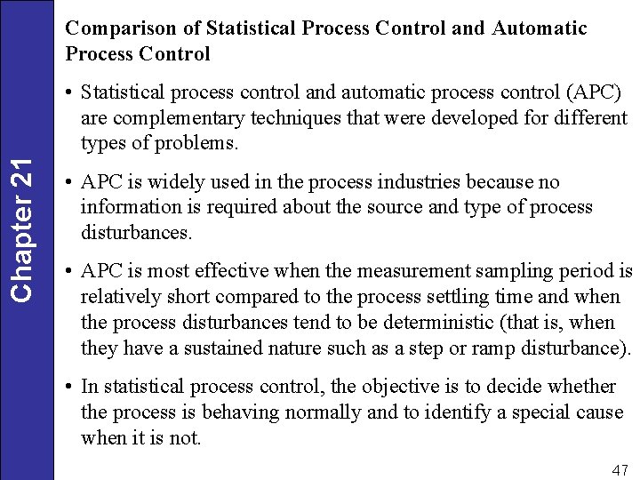 Comparison of Statistical Process Control and Automatic Process Control Chapter 21 • Statistical process