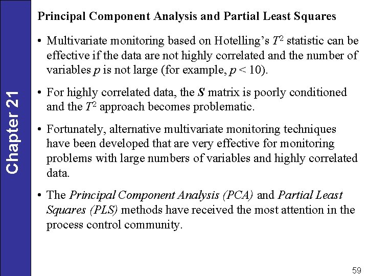 Principal Component Analysis and Partial Least Squares Chapter 21 • Multivariate monitoring based on