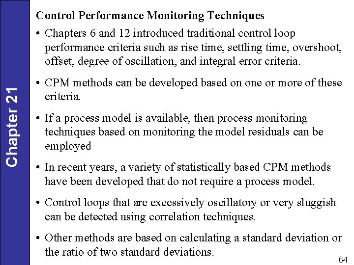 Control Performance Monitoring Techniques Chapter 21 • Chapters 6 and 12 introduced traditional control