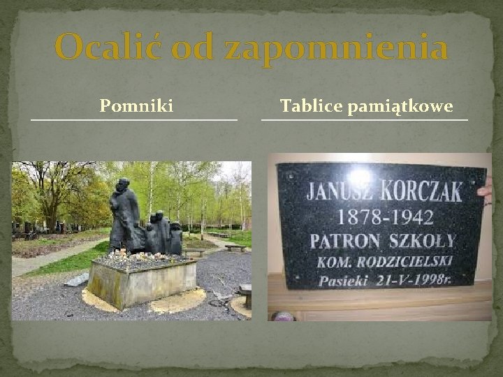 Ocalić od zapomnienia Pomniki Tablice pamiątkowe 