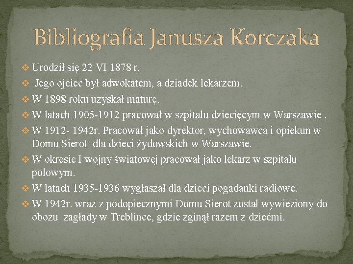 Bibliografia Janusza Korczaka v Urodził się 22 VI 1878 r. v Jego ojciec był