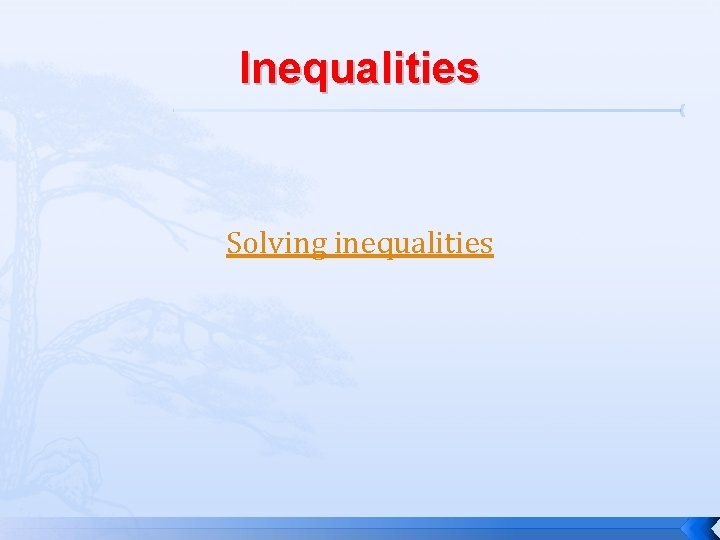 Inequalities Solving inequalities 
