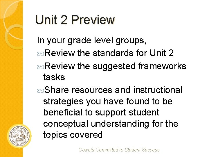 Unit 2 Preview In your grade level groups, Review the standards for Unit 2