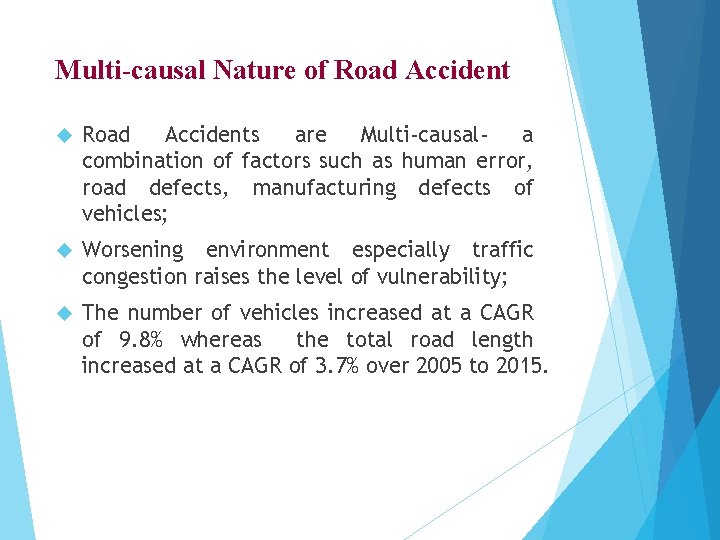 Multi-causal Nature of Road Accidents are Multi-causala combination of factors such as human error,