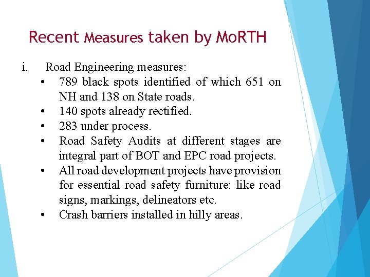 Recent Measures taken by Mo. RTH i. Road Engineering measures: • 789 black spots