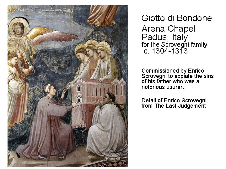 Giotto di Bondone Arena Chapel Padua, Italy for the Scrovegni family c. 1304 -1313