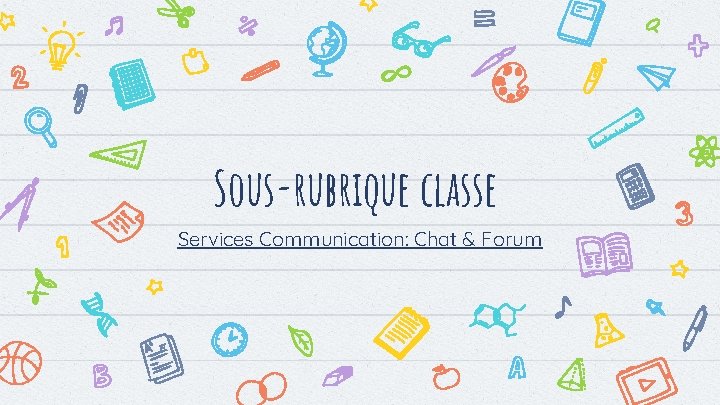 Sous-rubrique classe Services Communication: Chat & Forum 