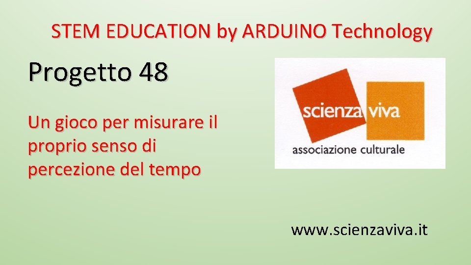 STEM EDUCATION by ARDUINO Technology Progetto 48 Un gioco per misurare il proprio senso