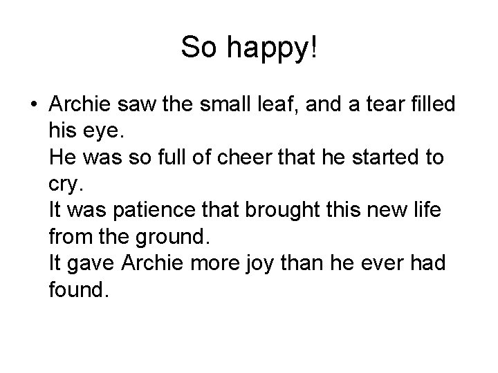 So happy! • Archie saw the small leaf, and a tear filled his eye.