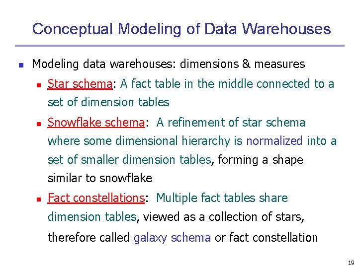 Conceptual Modeling of Data Warehouses n Modeling data warehouses: dimensions & measures n Star