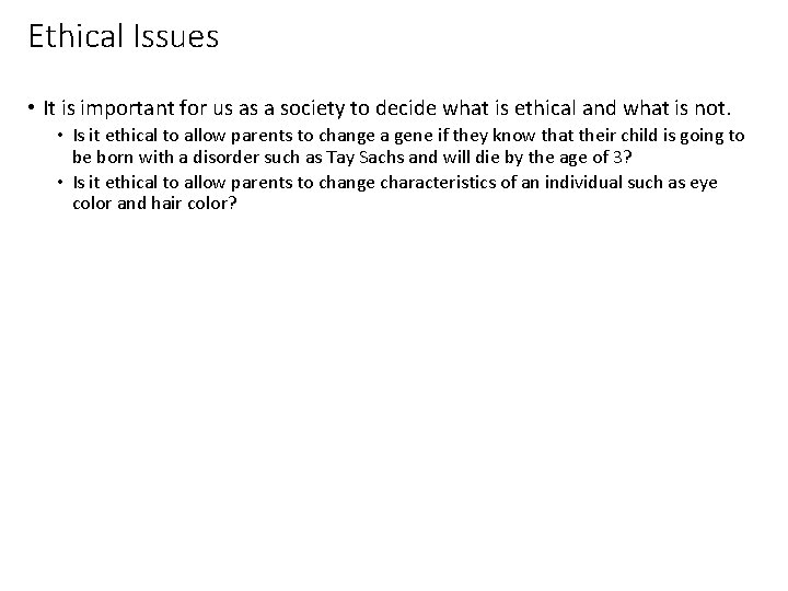 Ethical Issues • It is important for us as a society to decide what