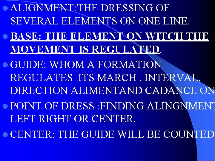 l ALIGNMENT: THE DRESSING OF SEVERAL ELEMENTS ON ONE LINE. l BASE: THE ELEMENT