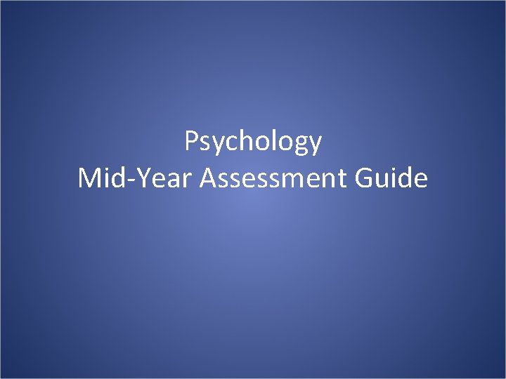 Psychology Mid-Year Assessment Guide 