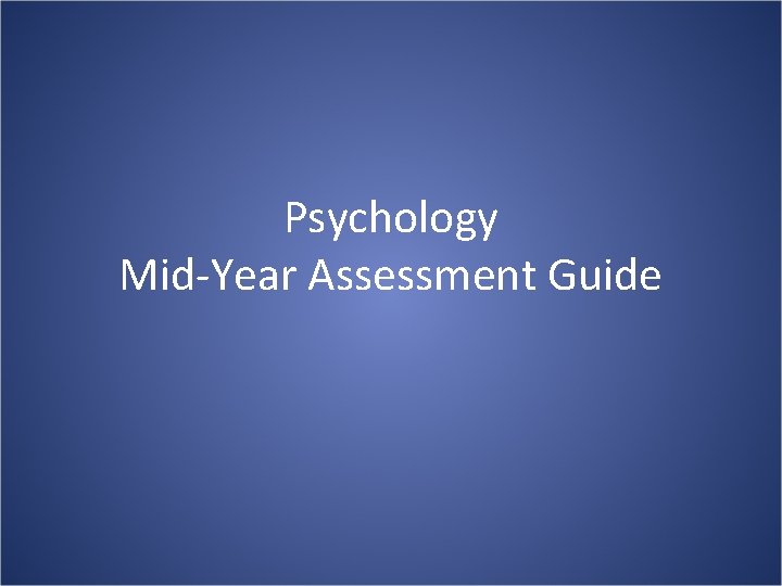 Psychology Mid-Year Assessment Guide 