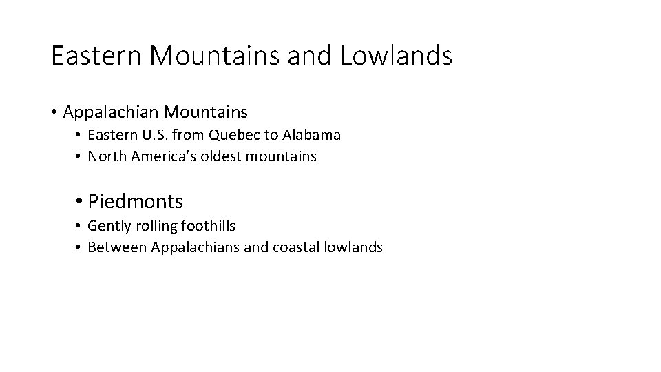 Eastern Mountains and Lowlands • Appalachian Mountains • Eastern U. S. from Quebec to