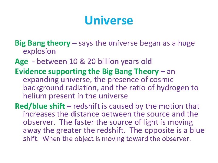 Universe Big Bang theory – says the universe began as a huge explosion Age