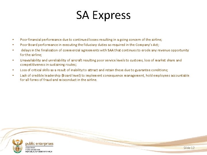 SA Express • • • Poor financial performance due to continued losses resulting in