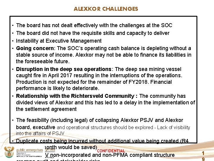 ALEXKOR CHALLENGES • • The board has not dealt effectively with the challenges at