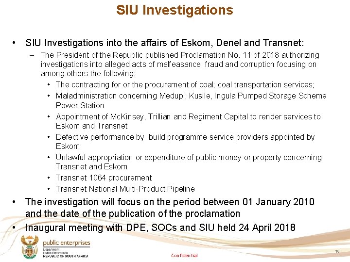 SIU Investigations • SIU Investigations into the affairs of Eskom, Denel and Transnet: –