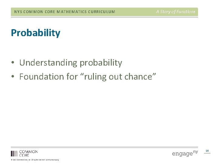 NYS COMMON CORE MATHEMATICS CURRICULUM A Story of Functions Probability • Understanding probability •