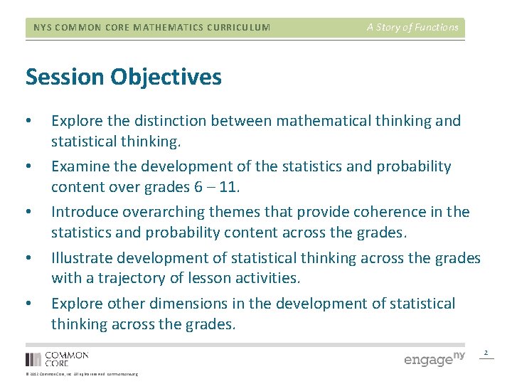 NYS COMMON CORE MATHEMATICS CURRICULUM A Story of Functions Session Objectives • • •