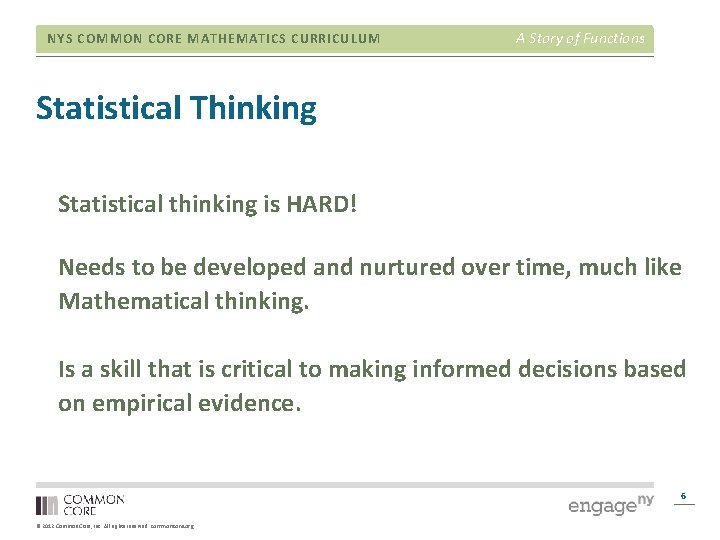 NYS COMMON CORE MATHEMATICS CURRICULUM A Story of Functions Statistical Thinking Statistical thinking is