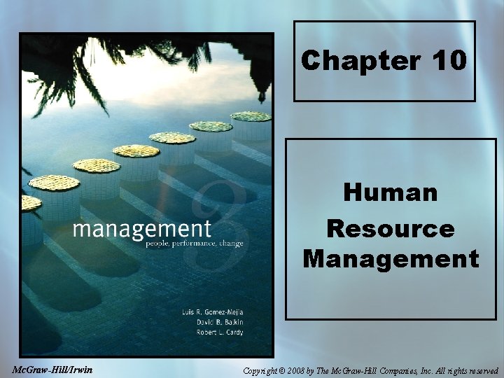 Chapter 10 Human Resource Management Mc. Graw-Hill/Irwin Copyright © 2008 by The Mc. Graw-Hill