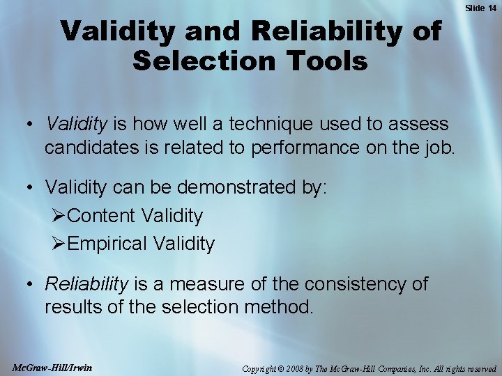 Validity and Reliability of Selection Tools Slide 14 • Validity is how well a